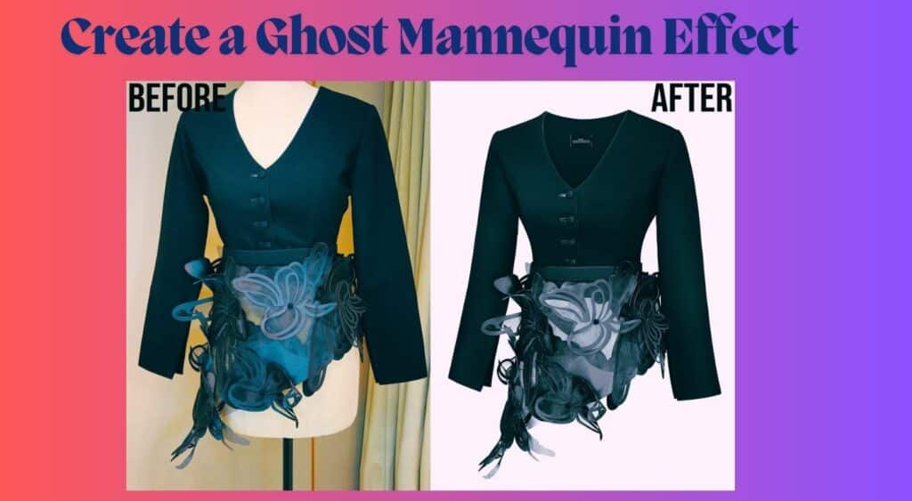 Create a Ghost Mannequin Effect