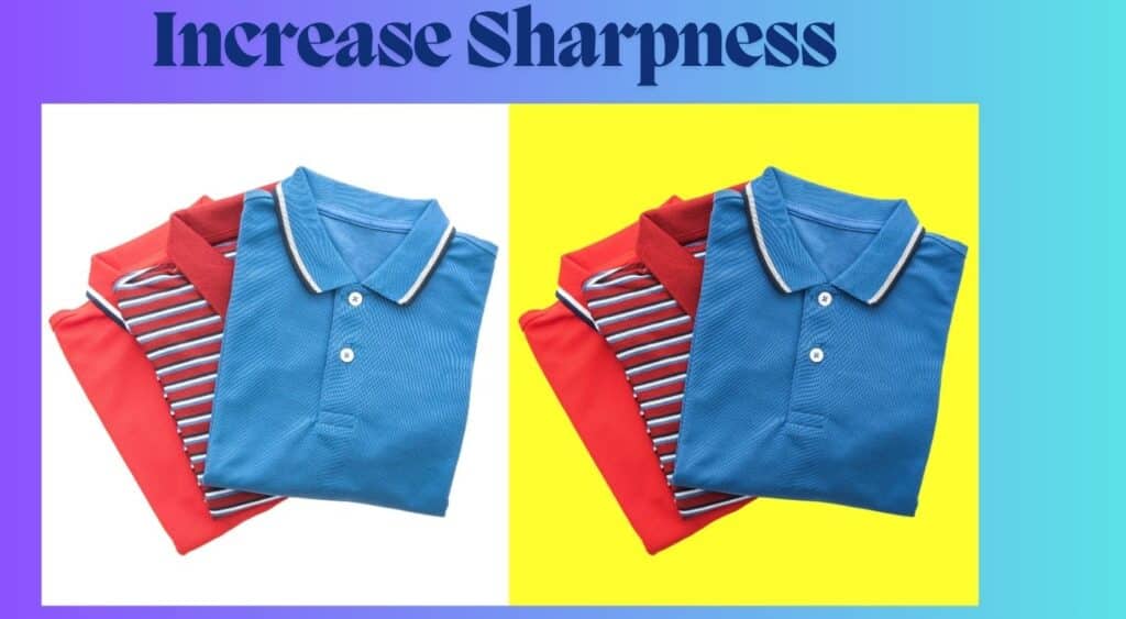 Increase Sharpness