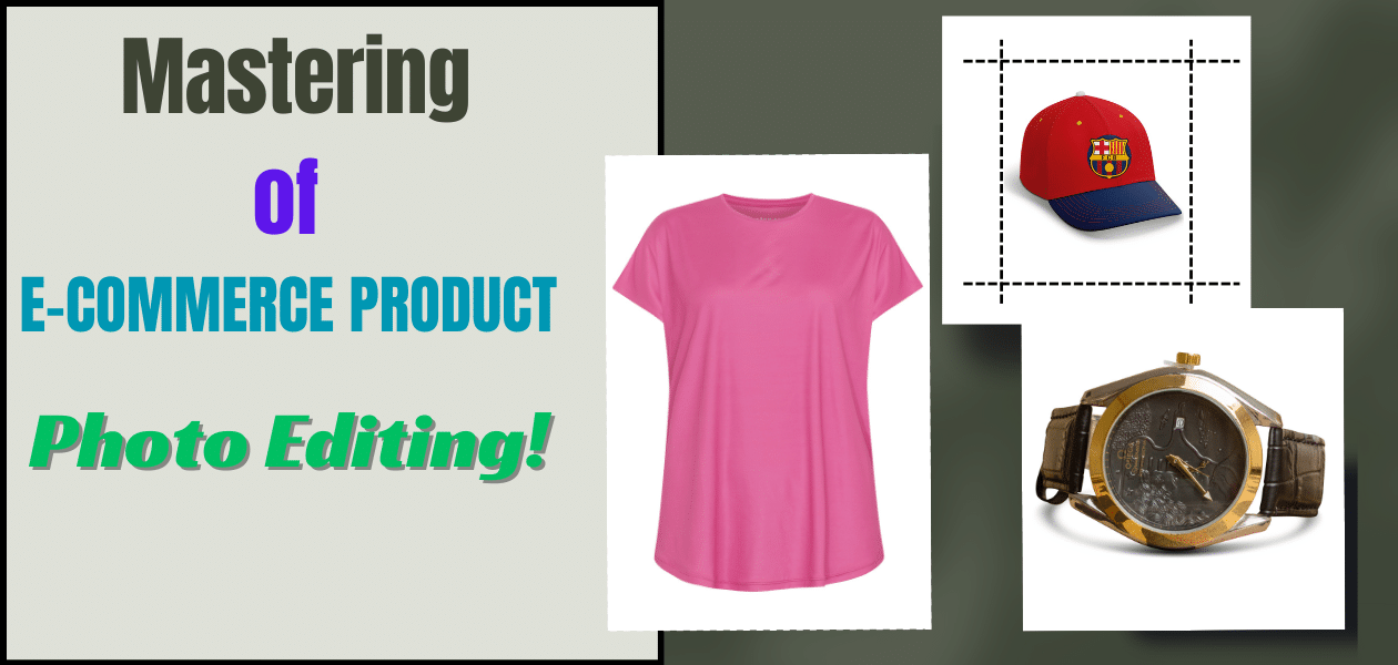 E-commerce Product Photo Editing Guide line