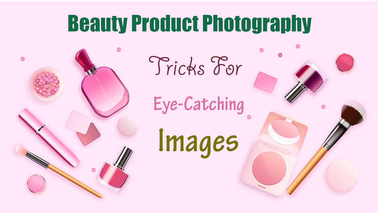 Beauty Product Photography